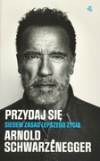 PRZYDAJ SIĘ Arnold Schwarzenegger  (NOWA)
