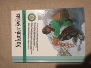 Na koniec świata. Himalaje i Karakorum. R. Messner