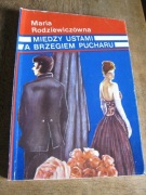 Między ustami a brzegiem pucharu - Maria Rodziewiczówna