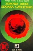 Zdrowa dieta Edgara Cayce"ego A.Jung J.Raff Stan Bdb