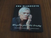Ewa Błaszczyk Wszystko jest takie kruche