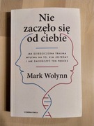 Nie zaczęło się od ciebie - Mark Wolynn
