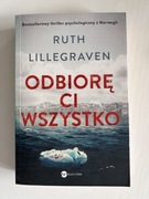 Odbiorę ci wszystko Ruth Lillegraven
