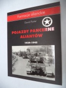 Pojazdy pancerne aliantów 1939-1945 David Porter