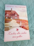 ZROBIĘ DLA CIEBIE WSZYSTKO Agata Przybyłek KSIĄŻKA NOWA 100% OKAZJA CENOWA