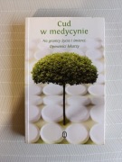 Cud w medycynie. Na granicy życia i śmierci. Opowieści lekarzy.  A. Mateja 