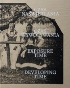 Czas naświetlania Czas wywoływania Fotografia etnograficzna  XIX i XX wieku