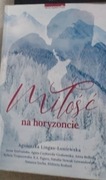 Miłość na horyzoncie - Agnieszka Lingas-Łoniewska, Natasza Socha