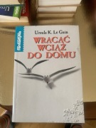 Wracać wciąż do domu Urszula K. Le Guin
