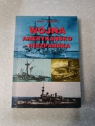 Piotr Olender .  Wojna Amerykańsko - Hiszpańska 