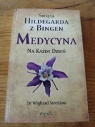 MEDYCYNA NA KAŻDY DZIEŃ Św. Hildegarda z Bingen 