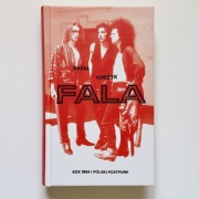 Rafał Księżyk - Fala. Rok 1984 i Polski Postpunk