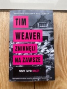 Zniknęli na zawsze Tim Weaver