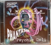 TRANCE PHANTASM & PSYCHIC DELI TECHNO PARTY