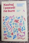 Kochaj i pozwól na bunt. Joanna Szulc