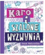 Karo i szalone wyzwania. Anna Makowska