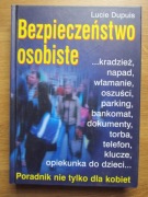 Bezpieczeństwo osobiste  / poradnik nie tylko dla kobiet _ Lucie Dupuis 