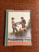 "Podziemny trop" Monika Warneńska