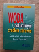 Woda naturalnym źródłem zdrowia Heide Marie Geiss
