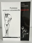 Podstawy Anatomii Człowieka Dla Plastyków Anna Dziedzicka 