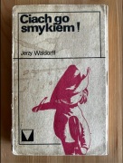 Jerzy Waldorff - Ciach go smykiem