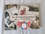 Na ścieżkach pamięci Album Paula Cazina