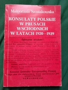 M. Szostakowska: Konsulaty polskie w Prusach Wschodnich w latach 1920-1939