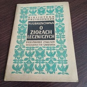 O ZIOŁACH LECZNICZYCH - H. JURASZKÓWNA - WYDANIE 1949 ROK.