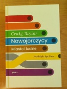 Nowojorczycy Miasto i ludzie Craig Taylor