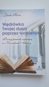 Wędrówka Twojej duszy poprzez wcielenia. Linda Howe