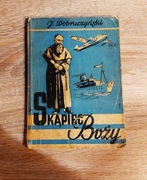 Jan Dobraczyński - Skąpiec Boży. Rzecz o O. Maksymilianie Kolbe