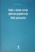 Studia z dziejów ustroju społeczno-gospodarczego Polski piastowskiej, t. 1