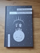 Ian McDonald - Luna. Wilcza pełnia Uczta Wyobraźni MAG