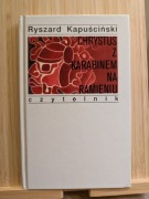 Ryszard Kapuściński - Chrystus z karabinem na ramieniu