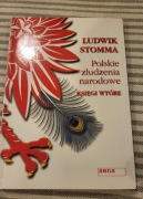 Ludwik Stomma POLSKIE ZŁUDZENIA NARODOWE księgi wtóre