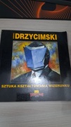 SZTUKA KSZTAŁTOWANIA WIZERUNKU ANDRZEJ DRZYCIMSKI