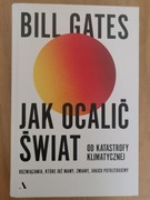 Bill Gates Jak ocalić świat od katastrofy klimatycznej