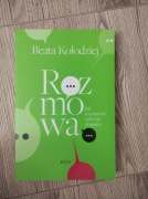 Rozmowa. Jak rozmawiać, żeby się dogadać. Beata Kołodziej 