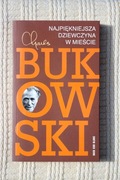 Charles Bukowski - Najpiękniejsza dziewczyna w mieście