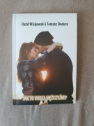 Jak to widzą mężczyźni? Badura Tomasz, Wicijowski Rafał