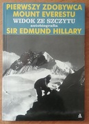 Sir Edmund Hillary - Widok ze szczytu. Autobiografia.