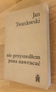 Nie przyszedłem pana nawracać. ks. Jan Twardowski