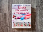 Szkoła rysowania i malowania Prosta droga do sukcesu -Wydawnictwo Arkady