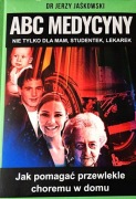 ABC Medycyny Jak pomagać przewlekle choremu w domu Jerzy Jaśkowski