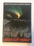 Zabierowski W ŁAGRACH UCHTY I WORKUTY wspomnienia obozy pracy w ZSRR unikat