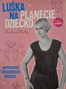 Książka Luśka na planecie dziecko Paulina Holtz część 1 w drodze+OPAKOWANIE