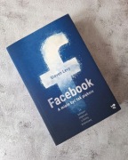 Facebook. A miało być tak pięknie Steven Levy
