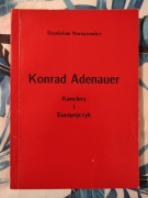Konrad Adenauer. Kanclerz i Europejczyk. Stanisław Naruszewicz