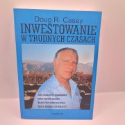 Inwestowanie W Trudnych Czasach - Doug R. Casey