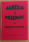 praca zbiorowa "Agresja i przemoc a zdrowie psychiczne"
